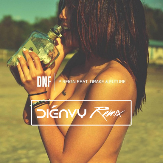 dienvy remix to p reign and drake dnf album art